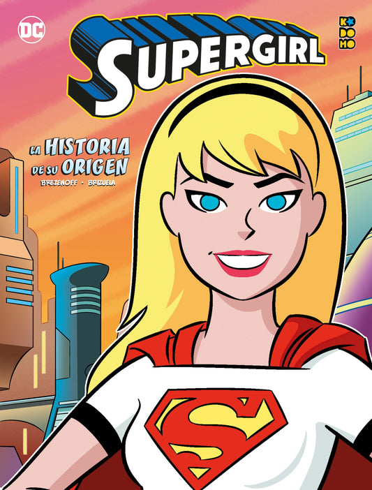 SUPERGIRL: LA HISTORIA DE SU ORIGEN